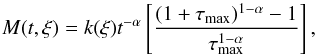 \begin{equation} \label{PFM_01} M(t,\xi) = k(\xi)t^{-\alpha}\left[\frac{(1+\tau_\mathrm{max})^{1-\alpha}-1}{\tau_\mathrm{max}^{1-\alpha}}\right] , \end{equation}