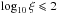 \hbox{$\log_{10}\xi\leqslant 2$}