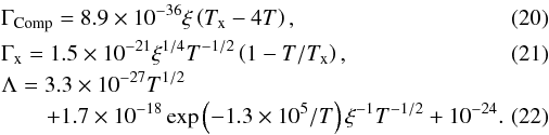\begin{eqnarray} \label{NH_04} &&\Gamma_\mathrm{Comp} = 8.9\times 10^{-36}\xi\left(T_\mathrm{x}-4T\right), \\ && \Gamma_\mathrm{x} = 1.5\times 10^{-21}\xi^{1/4}T^{-1/2}\left(1-T/T_\mathrm{x}\right), \\ && \Lambda = 3.3\times 10^{-27}T^{1/2} \nonumber \\ && \qquad+ 1.7\times 10^{-18}\exp\left(-1.3\times 10^{5}/T\right)\xi^{-1}T^{-1/2}+10^{-24}.\quad\quad \end{eqnarray}