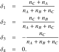 \appendix \setcounter{section}{2} \begin{eqnarray} \delta_1 & = & \frac{n_C+n_A}{n_A+n_B+n_C}\nonumber\\[0.5mm] \delta_2 & = & \frac{n_C+n_B}{n_A+n_B+n_C}\nonumber\\[0.5mm] \delta_3 & = & -\frac{n_C}{n_A+n_B+n_C}\nonumber\\ \delta_4 & = & 0. \end{eqnarray}