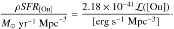 \begin{equation} \frac{\rho {\it SFR}_{\left[\mathrm{O\textrm{\textsc{ii}}}\right]}}{M_\odot \; {\rm yr^{-1}\; Mpc}^{-3}}=\frac{2.18\times 10^{-41} \mathcal{L}(\left[\mathrm{O\textrm{\textsc{ii}}}\right])} {[{\rm erg \; s^{-1} \; Mpc^{-3}}]}\cdot \label{sfr:kennicutt} \end{equation}