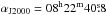 \hbox{$\alpha_\mathrm{J2000}=08^\mathrm{h} 22^\mathrm{m} 40\fs8$}