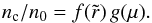 \begin{equation} n_{\rm c}/n_0 = f(\tilde{r})\,g(\mu). \end{equation}