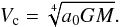 \begin{equation} V_{\mathrm{c}} = \sqrt[4]{a_0GM}. \label{eq:vca} \end{equation}