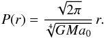 \begin{equation} P(r) = \frac{\sqrt{2\pi}}{\sqrt[4]{GMa_0}}\,r. \label{eq:pr} \end{equation}