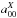 \hbox{$a^X_{00}$}