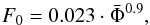 \begin{equation} F_0=0.023 \cdot \bar{\Phi}^{0.9}, \end{equation}