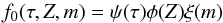 \begin{equation} f_0(\tau, Z, m)=\psi(\tau)\phi(Z)\xi(m) \label{eq:f0Bayes} \end{equation}