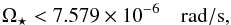 \begin{equation} \Omega_{\star}<7.579\times 10^{-6}\quad\mathrm{rad/s}, \label{eq:Rotation5} \end{equation}