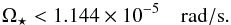 \begin{equation} \Omega_{\star}<1.144\times 10^{-5}\quad\mathrm{rad/s}. \label{eq:Rotation1} \end{equation}