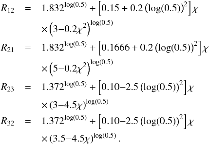\appendix \setcounter{section}{1} \begin{eqnarray} R_{12} &=& 1.832^{\log(0.5)}+ \left[0.15+0.2\left(\log(0.5)\right)^2\right]\chi \nonumber \\ &&\times \left(3{-}0.2\chi^2\right)^{\log(0.5)} \nonumber \\ R_{21} &=& 1.832^{\log(0.5)}+ \left[0.1666+0.2\left(\log(0.5)\right)^2\right]\chi \nonumber \\ &&\times \left(5{-}0.2\chi^2\right)^{\log(0.5)} \nonumber \\ R_{23} &=& 1.372^{\log(0.5)}+ \left[0.10{-}2.5\left(\log(0.5)\right)^2\right]\chi \nonumber \\ &&\times \left(3{-}4.5\chi\right)^{\log(0.5)} \nonumber \\ R_{32} &=& 1.372^{\log(0.5)}+ \left[0.10{-}2.5\left(\log(0.5)\right)^2\right]\chi \nonumber \\ &&\times \left(3.5{-}4.5\chi\right)^{\log(0.5)}. \end{eqnarray}