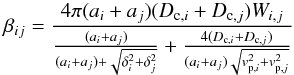 \begin{equation} \label{eq2} \beta_{ij} = \frac{4\pi(a_i + a_j)(D_{{\rm c},i} + D_{{\rm c},j})W_{i,j}}{\frac{(a_i + a_j)}{(a_i + a_j) + \sqrt{\delta_i^2 + \delta_j^2}} + \frac{4(D_{{\rm c},i} + D_{{\rm c},j})}{(a_i + a_j)\sqrt{v_{{\rm p},i}^2 + v_{{\rm p},j}^2}}} \end{equation}