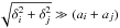 \hbox{$\sqrt{\delta_i^2 + \delta_j^2} \gg (a_i + a_j)$}