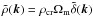 \hbox{$\tilde \rho({\vec k})=\rho_{\mathrm{cr}}\Omega_{\mathrm m}\tilde \delta({\vec k})$}