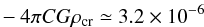 \begin{eqnarray} \label{eq:our-const} -4\pi CG\rho_{\mathrm{cr}}\simeq3.2\times10^{-6} \end{eqnarray}