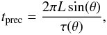 \appendix \setcounter{section}{1} \begin{eqnarray} t_\mathrm{prec}=\frac{2\pi L\sin(\theta)}{\tau(\theta)}, \end{eqnarray}