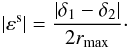 \appendix \setcounter{section}{2} \begin{eqnarray} \label{eq:eps-general} |\varepsilon^\mathrm s|=\frac{|\delta_1-\delta_2|}{2r_\mathrm{max}}\cdot \end{eqnarray}