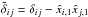 \hbox{$\tilde\delta_{ij}=\delta_{ij}-\hat x_{i,1}\hat x_{j,1}$}