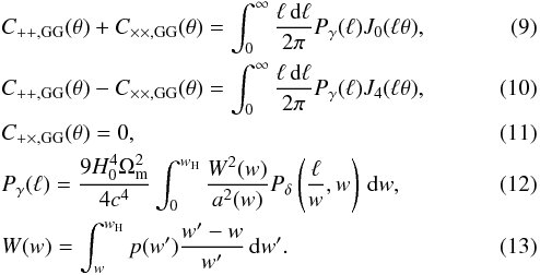 \begin{eqnarray} && C_{++,\mathrm{GG}}(\theta)+C_{\times\times,\mathrm{GG}}(\theta)=\int_0^\infty\frac{\ell\,\mathrm d\ell}{2\pi}P_\gamma(\ell)J_0(\ell\theta),\\ &&C_{++,\mathrm{GG}}(\theta)-C_{\times\times,\mathrm{GG}}(\theta)=\int_0^\infty\frac{\ell\,\mathrm d\ell}{2\pi}P_\gamma(\ell)J_4(\ell\theta),\\ &&C_{+\times,\mathrm{GG}}(\theta)=0,\\ &&P_\gamma(\ell) = \frac{9H_0^4\Omega^2_{\mathrm m}}{4c^4}\int_0^{w_\mathrm H}\frac{W^2(w)}{a^2(w)} P_\delta\left(\frac \ell w,w\right)\,\mathrm dw,\\ &&W(w)=\int_w^{w_\mathrm H} p(w')\frac{w'-w}{w'}\,\mathrm dw'. \end{eqnarray}