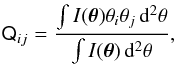 \begin{eqnarray} \label{eq:luminous-quadrupole} \tens Q_{ij}=\frac{\int I(\boldsymbol \theta)\theta_i\theta_j\,\mathrm d^2\theta}{\int I(\boldsymbol \theta)\,\mathrm d^2\theta}, \end{eqnarray}
