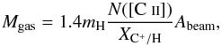 \begin{equation} \label{eq:HI-mass} M_{\rm gas} = 1.4 m_{\rm H} \frac{ N({\cii}) }{X_{\rm C^+/H}} A_{\rm beam} , \end{equation}