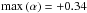 \hbox{$\max \left(\alpha\right)=+0.34$}