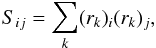 \begin{equation} \label{shapetensor} S_{ij} = \sum_{k} (r_k)_i (r_k)_j , \end{equation}
