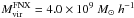\hbox{$M_{\mathrm{vir}}^{\mathrm{FNX}} = 4.0 \times 10^{9} \ M_{\sun}\ h^{-1}$}