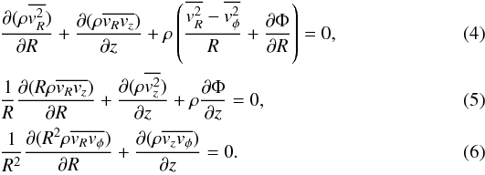 \begin{align} &\frac{\partial (\rho \overline{v_R^2})}{\partial R} + \frac{\partial (\rho \overline{v_R v_z})}{\partial z} + \rho \left(\frac{\overline{v_R^2}-\overline{v_{\phi}^2}}{R} + \frac{\partial \Phi}{\partial R}\right) = 0, \label{Jeans1} \\ &\frac{1}{R} \frac{\partial (R \rho \overline{v_R v_z})}{\partial R} + \frac{\partial (\rho \overline{v_z^2})}{\partial z} + \rho \frac{\partial \Phi}{\partial z} = 0, \label{Jeans2} \\ &\frac{1}{R^2} \frac{\partial (R^2 \rho \overline{v_R v_{\phi}})}{\partial R} + \frac{\partial (\rho \overline{v_z v_{\phi}})}{\partial z} = 0. \label{Jeans3} \end{align}
