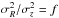 \hbox{$\sigma_R^2/\sigma_z^2 = f$}