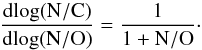 \begin{equation} \frac{\rm d\!\log(N/C)}{\rm d\!\log(N/O)}=\frac{1}{\rm 1+N/O}\cdot \label{eq_cno1} \end{equation}