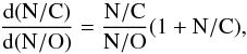 \begin{equation} \frac{\rm d(N/C)}{\rm d(N/O)}=\frac{\rm N/C}{\rm N/O}{\rm (1+N/C)} , \end{equation}