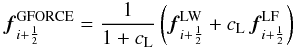 \begin{eqnarray} {\vec f}_{i+\frac{1}{2}}^\text{GFORCE} = \frac{1}{1+c_{\rm L}}\left({\vec f}_{i+\frac{1}{2}}^\text{LW} + c_{\rm L}\,{\vec f}_{i+\frac{1}{2}}^\text{LF}\right)\, \end{eqnarray}
