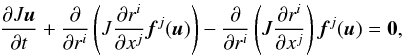 \begin{eqnarray} \frac{\partial J{\vec u}}{\partial t} + \frac{\partial}{\partial r^i}\left( J\frac{\partial r^i}{\partial x^j} {\vec f}^j({\vec u})\right) - \frac{\partial}{\partial r^i}\left(J\frac{\partial r^i}{\partial x^j}\right){\vec f}^j({\vec u})= \mathbf{0}, \label{eqn:CurviTransform} \end{eqnarray}