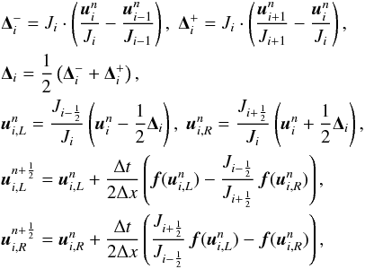 \begin{eqnarray} &&\mathbf{\Delta}_i^- = J_i\cdot\left(\frac{{\vec u}^n_i}{J_i} - \frac{{\vec u}^n_{i-1}}{J_{i-1}}\right), \;\mathbf{\Delta}_i^+ = J_i\cdot\left(\frac{{\vec u}^n_{i+1}}{J_{i+1}} - \frac{{\vec u}^n_{i}}{J_i}\right),\nonumber\\ &&\mathbf{\Delta}_i = \frac{1}{2}\left(\mathbf{\Delta}_i^- + \mathbf{\Delta}_i^+\right),\nonumber\\ &&{\vec u}^n_{i,L} = \frac{J_{i-\frac{1}{2}}}{J_i}\left({\vec u}_i^n - \frac{1}{2}\mathbf{\Delta}_i\right),\; {\vec u}^n_{i,R} = \frac{J_{i+\frac{1}{2}}}{J_i}\left({\vec u}_i^n + \frac{1}{2}\mathbf{\Delta}_i\right),\\ &&{\vec u}^{n+\frac{1}{2}}_{i,L} = {\vec u}^n_{i,L} + \frac{\Delta t}{2 \Delta x}\left( {\vec f}({\vec u}^n_{i,L}) - \frac{J_{i-\frac{1}{2}}}{J_{i+\frac{1}{2}}}\,{\vec f}({\vec u}^n_{i,R}) \right),\nonumber\\ &&{\vec u}^{n+\frac{1}{2}}_{i,R} = {\vec u}^n_{i,R} + \frac{\Delta t}{2 \Delta x}\left( \frac{J_{i+\frac{1}{2}}}{J_{i-\frac{1}{2}}}\,{\vec f}({\vec u}^n_{i,L}) - {\vec f}({\vec u}^n_{i,R}) \right), \nonumber \label{eqn:SLIC_curvi} \end{eqnarray}