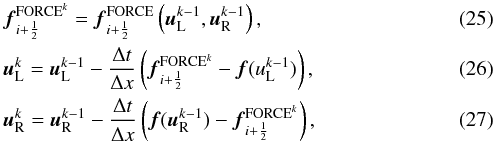 \begin{eqnarray} &&{\vec f}_{i+\frac{1}{2}}^{\text{FORCE}^k} = {\vec f}_{i+\frac{1}{2}}^\text{FORCE}\left({\vec u}_{\rm L}^{k-1}, {\vec u}_{\rm R}^{k-1}\right),\label{eqn:MUSTA_predict} \\ &&{\vec u}_{\rm L}^k = {\vec u}_{\rm L}^{k-1} - \frac{\Delta t}{\Delta x}\left( {\vec f}_{i+\frac{1}{2}}^{\text{FORCE}^k} - {\vec f}(u_{\rm L}^{k-1})\right),\label{eqn:MUSTA_left} \\ &&{\vec u}_{\rm R}^k = {\vec u}_{\rm R}^{k-1} - \frac{\Delta t}{\Delta x}\left( {\vec f}({\vec u}_{\rm R}^{k-1}) - {\vec f}_{i+\frac{1}{2}}^{\text{FORCE}^k}\right),\label{eqn:MUSTA_right} \end{eqnarray}