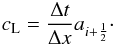 \begin{eqnarray} c_{\rm L} = \frac{\Delta t}{\Delta x}a_{i+\frac{1}{2}}\cdot \end{eqnarray}