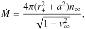 \begin{equation} \dot M = \frac{4\pi(r_+^2 + a^2)n_\infty}{\sqrt{1-v_\infty^2}} , \label{eqn:Petrich_mass_acc_rate} \end{equation}