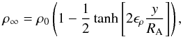 \begin{equation} \rho_\infty=\rho_0\left(1-\frac{1}{2}\tanh\left[2\epsilon_\rho\frac{y}{R_{\rm A}}\right]\right),\\ \end{equation}