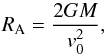 \begin{equation} R_{\rm A}=\frac{2GM}{v_0^2}, \end{equation}
