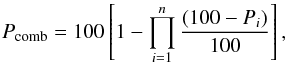 \begin{eqnarray*} P_{\rm comb} = 100 \left[ 1 - \prod_{i=1}^n \frac{\left(100-P_i\right)}{100} \right], \end{eqnarray*}