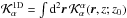 \hbox{$\cK_\alpha^{\rm 1D}=\int\id^2\bvec{r}\,\cK_\alpha^\alpha(\bvec{r},z;z_0)$}