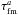 \hbox{$\tau_{\rm fm}^a$}