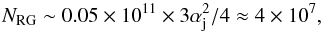 \begin{equation} N_{\rm RG}\sim 0.05\times 10^{11}\times 3\alpha_{\rm j}^2/4\approx 4\times 10^7, \end{equation}