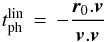 \begin{equation} \tphlin \,=\, - \frac{{\vec r}_0.{\vec v}}{{\vec v}.{\vec v}} \end{equation}