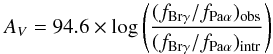 \begin{equation} A_V = 94.6 \times \log \left( \frac{ ( f_{\mathrm{Br}\gamma}/f_{\mathrm{Pa}\alpha} )_\mathrm{obs}}{( f_{\mathrm{Br}\gamma}/f_{\mathrm{Pa}\alpha} )_\mathrm{intr}} \right) \end{equation}