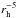 \hbox{$r_{\rm h}^{-5}$}