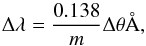 \appendix \setcounter{section}{1} \begin{equation} \label{eq:RGS_broadening} \Delta\lambda = \frac{0.138}{m} \Delta\theta{\AA}, \end{equation}