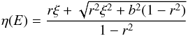 \appendix \setcounter{section}{2} \begin{equation} \label{eq:broken_pl} \eta(E) = \frac{r\xi + \sqrt{r^2 \xi^2 + b^2 (1-r^2)}}{1-r^2} \end{equation}