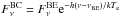\hbox{${F_\nu ^{{\rm{BC}}} = F_\nu ^{{\rm{BE}}}{{\rm e}^{ - h(\nu - {\nu _{{\rm{BE}}}})/k{T_{\rm{e}}}}}}$}